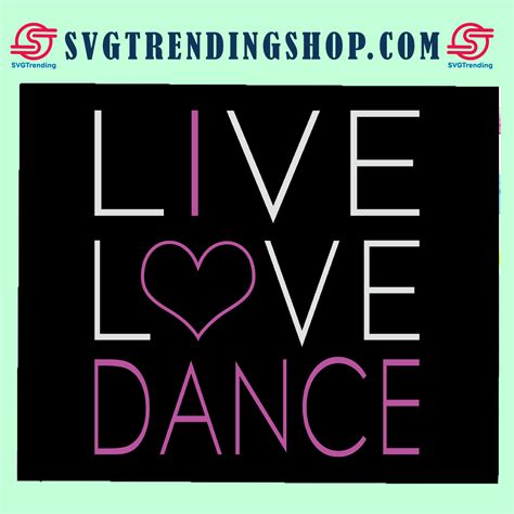 Live love dance, I love dance, heart svg, dance squad, dancer quotes ...