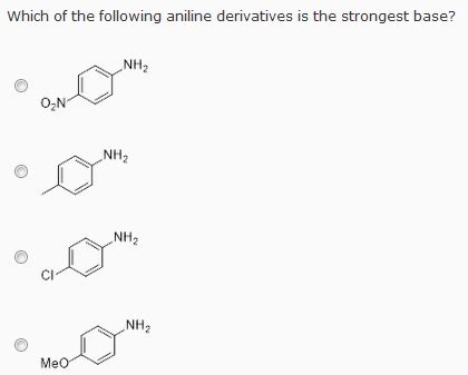 Solved Which of the following aniline derivatives is the | Chegg.com