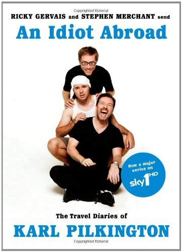 Idiot Abroad The Travel Diaries Of Karl Pilkington, An: Pilkington ...