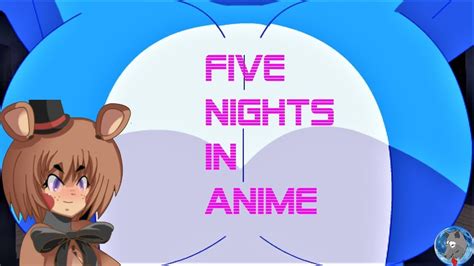 Five Night Of Anime / Five nights at freddy's 3. - Lalocades