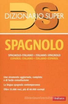 Dizionario spagnolo. Italiano-spagnolo, spagnolo-italiano ...