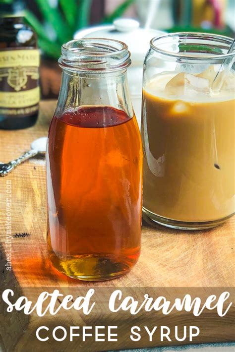 Salted Caramel Coffee Syrup - A Healthy Makeover | Recipe | Homemade ...