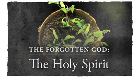 The Forgotten God: The Holy Spirit – New Community Covenant Church