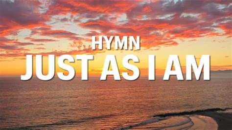 Just As I Am - Hymn (with lyrics) - YouTube