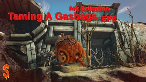 Taming A Gasbags! Ark Extinction EP6 - YouTube