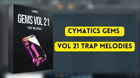 Cymatics - Gems Vol 21 - Trap Melodies || Cymatics Sample Pack ...