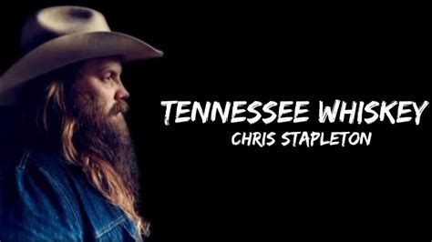 Chris Stapleton - Tennessee Whiskey (lyrics) - YouTube