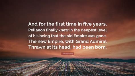 Timothy Zahn Quote: “And for the first time in five years, Pellaeon ...