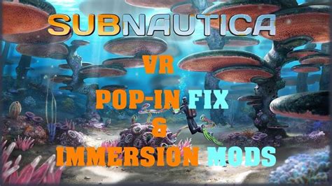 Subnautica VR Ultra Immersion Mods & No Pop-In Fix | Best action games ...