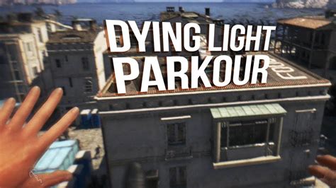 Dying Light | Parkour Fever | Zombie +Parkour= Pure Joy - YouTube