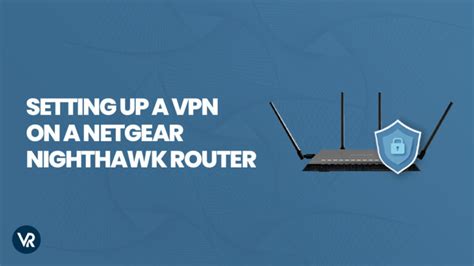 Quick Guide: Setting a VPN on a Netgear Nighthawk Router In Japan 2023