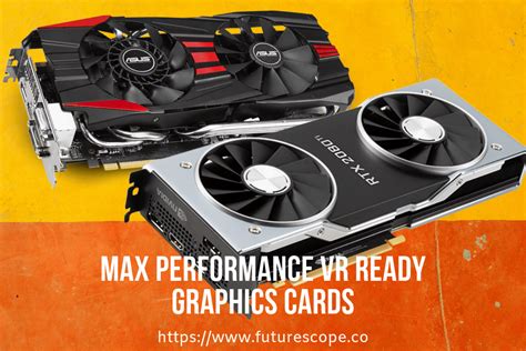 Max Performance Best VR Ready Graphics Cards For Gaming In 2020