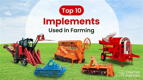 Top 10 Agriculture Implements for Farming in India