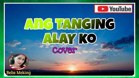 "ANG TANGING ALAY KO"(cover) - YouTube