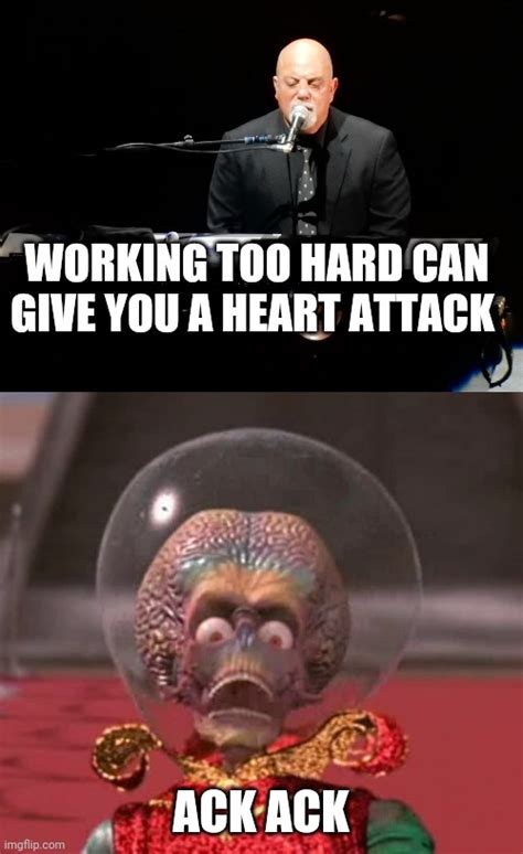 Image tagged in billy joel says,mars attacks - Imgflip