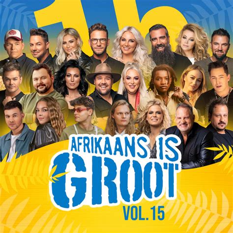 Afrikaans is Groot Vol. 15 - Compilation by Various Artists | Spotify