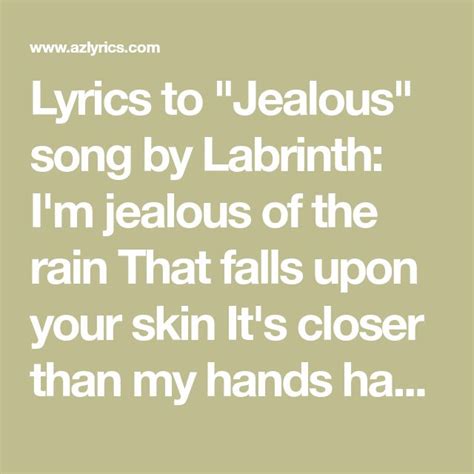 Lyrics to "Jealous" song by Labrinth: I'm jealous of the rain That ...