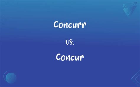 Concurr vs. Concur: Mastering the Correct Spelling