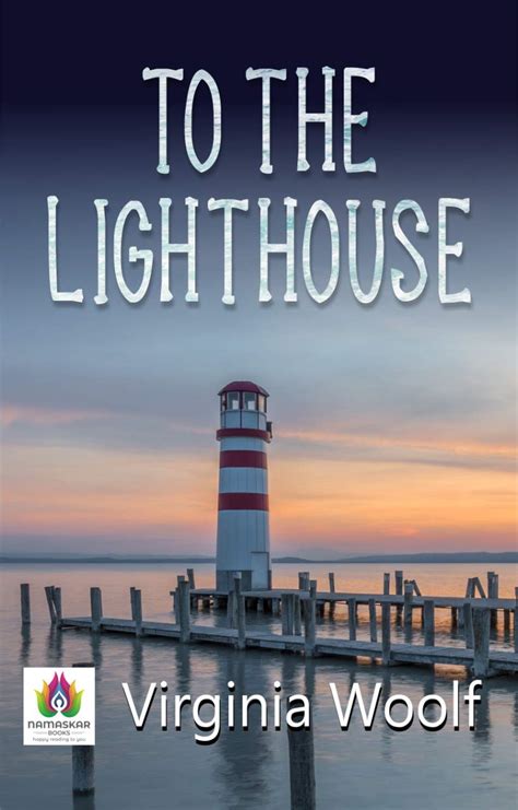 To The Lighthouse by Virginia Woolf: A Stream of Consciousness ...