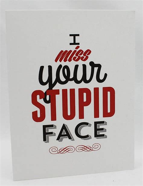 I Miss Your Stupid Face // Greeting Card by camispaperie on Etsy, $4.50 ...