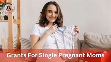 Grants For Single Pregnant Moms 2024 Single mother Grants