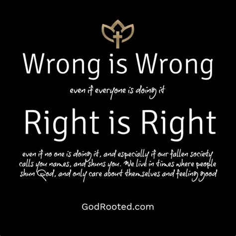 Right is Right... and Wrong is Wrong - God Rooted