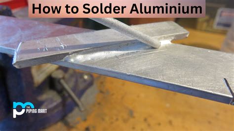 How to Solder Aluminium: A Step-By-Step Guide