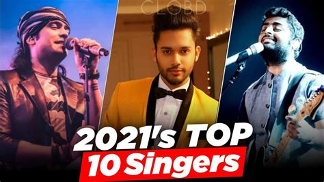 Top 10 Indian Singers of 2021 | Bollywood Top Singers 2021 | CLOBD ...