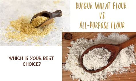 Bulgur Wheat Flour vs All-Purpose Flour: Which Is Better? - The Coconut ...