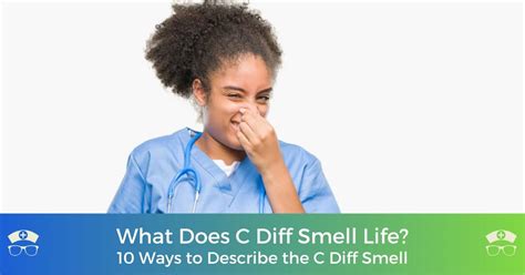 What Does C Diff Smell Like - 10 Ways to Describe the C Diff Smell