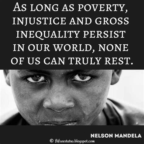 Nelson Mandela Quote: As long as poverty, injustice and gross ...