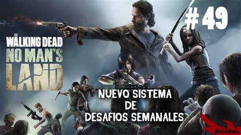 The Walking Dead No Man's Land Gameplay Español # 49 Nuevo Sistema de ...