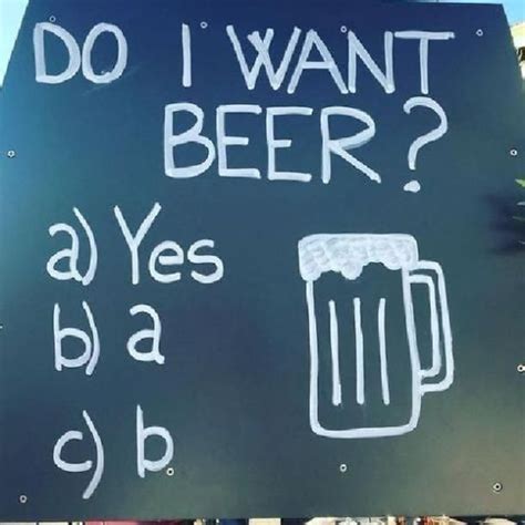 a sign that reads do i want beer? and says yes baa b o b