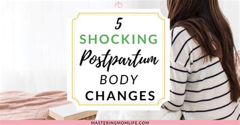 5 Shocking Postartum Body Changes and How to Cope With Them