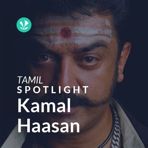 Kamal Haasan - Spotlight - Latest Tamil Songs Online - JioSaavn