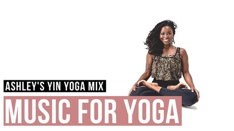 Music for Yin Yoga. 30 minute Yoga Playlist with Yoga Music. - YouTube