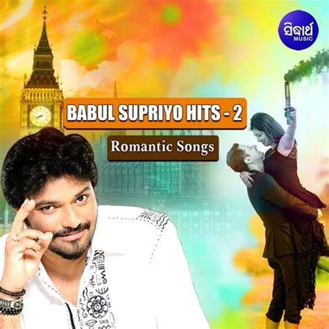 Babul Supriyo Hits - 2 Songs Download: Babul Supriyo Hits - 2 MP3 Odia ...