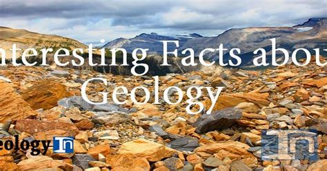 Interesting Facts About Geology | Geology In