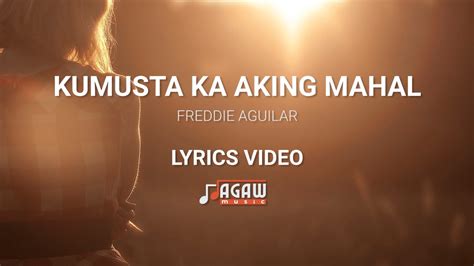 Kumusta Ka Aking Mahal LYRICS VIDEO | Freddie Aguilar | Agaw Music ...