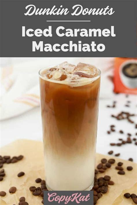 Dunkin Donuts Iced Caramel Macchiato - CopyKat Recipes