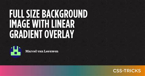 Full Size Background Image With Linear Gradient Overlay - CSS-Tricks