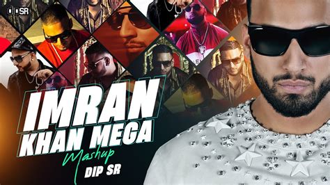 Imran Khan Mega Mashup - Dip SR | Best Of Imran Khan Songs - YouTube