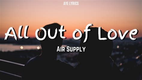 Air Supply - All Out of Love (Lyrics) - YouTube