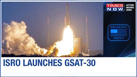 WATCH: High power communication GSAT-30 successfully launched by ISRO