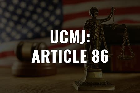 UCMJ Article 86: Absence Without Leave (AWOL) - Consequences and by ...