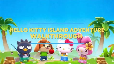 Hello Kitty Island Adventure Walkthrough Guide