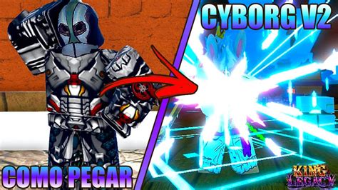 COMO PEGAR O CYBORG V2 + SHOWCASE! KING LEGACY (KING PIECE) - YouTube