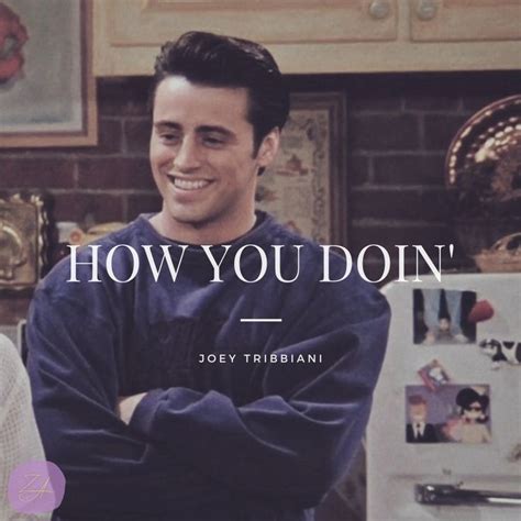 Joey Tribbiani Quote - Friends Tv Show | Joey tribbiani quotes, Joey ...