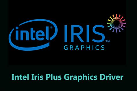 Intel Iris Plus Graphics Driver Update/Download/Install Win11/10 - MiniTool