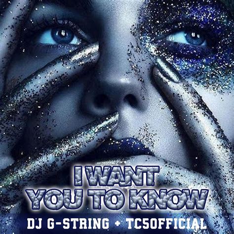 DJ G-String & TC5Official Introducing A New Release: “I Want You To ...